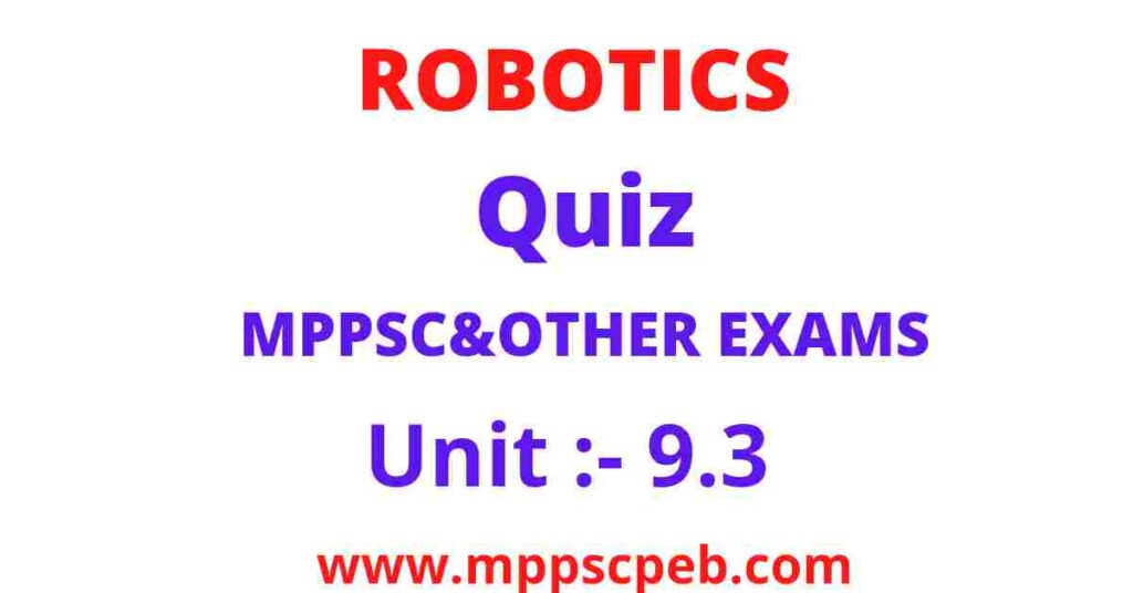 Robotics mcq in hindi mppsc unit 9 mcq in hindi MPPSCPEB